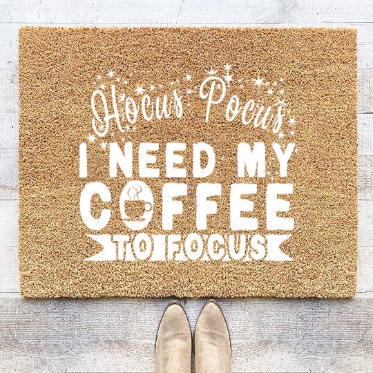 Hocus Pocus I Need My Coffee To Focus Coir Doormats