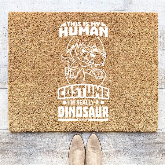 This Is My Human Costume I'm Really A Dinosaur Coir Doormats