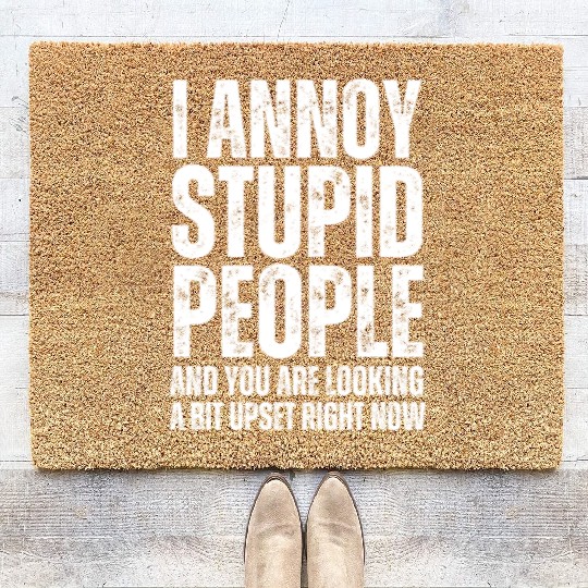 I Annoy Stupid People Coir Doormats