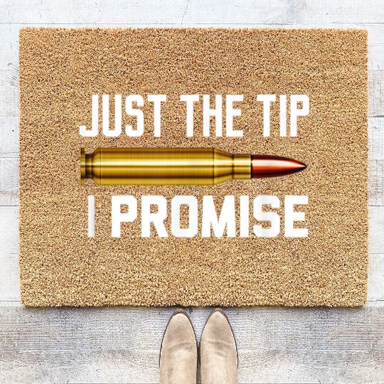 Just The Tip I Promise Coir Doormats | Gun Lover Coir Doormats