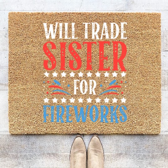 Will Trade Sister For Fireworks 4th of July Coir Doormats