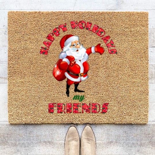 Christmas- Santa Claus- Happy Holidays My Friends Coir Doormats