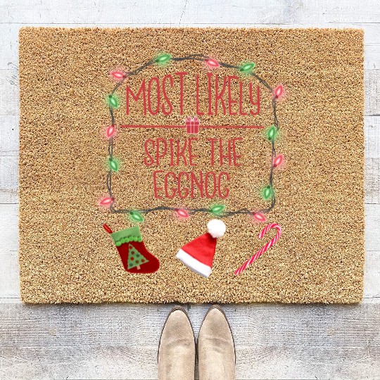 Most Likely To Spike The Eggnog Funny Christmas Coir Doormats