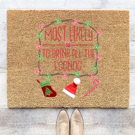 Most Likely To Drink All The Eggnog Fun Christmas Coir Doormats