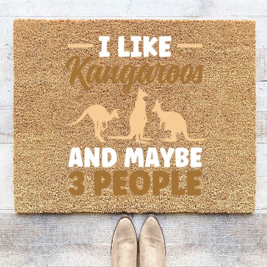 I Like Kangaroos And Maybe 3 People Lover Kangaroo Coir Doormats