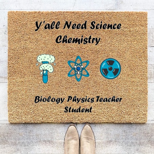 y all need science chemistry biology physics teach Coir Doormats