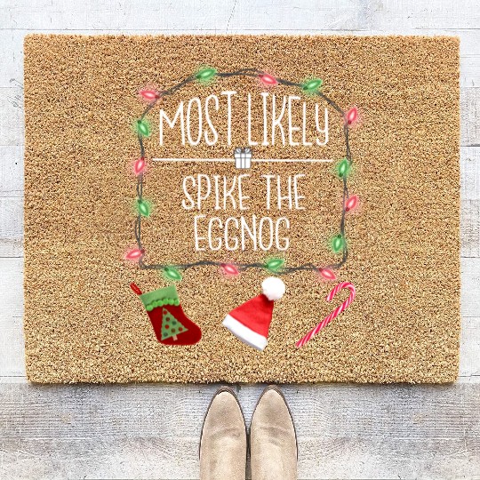 Most Likely To Spike The Eggnog Funny Christmas Coir Doormats
