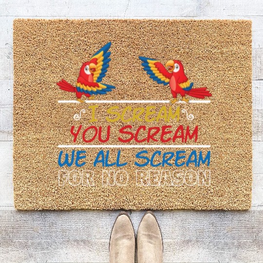 I Scream You Scream All Scream No Reason Coir Doormats