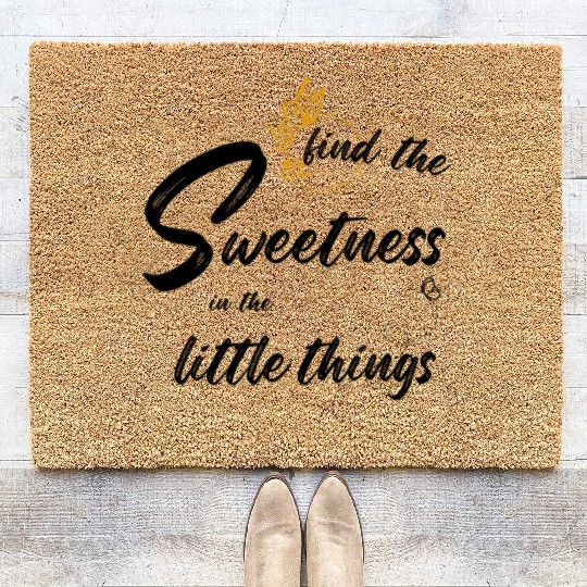 find the sweetness in the little things Coir Doormats
