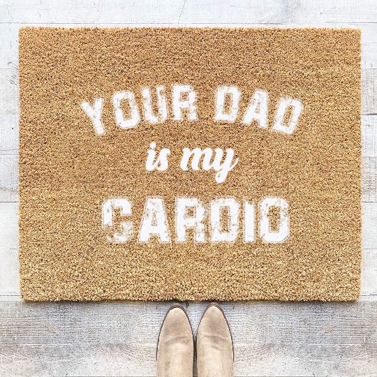 Your Dad Is My Cardio Gym Exercise Humorous Coir Doormats