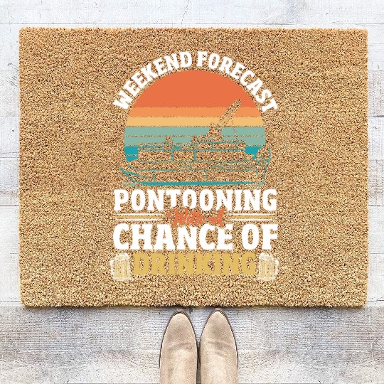 Weekend Forecast Pontooning Boat Pontoon Boating Coir Doormats