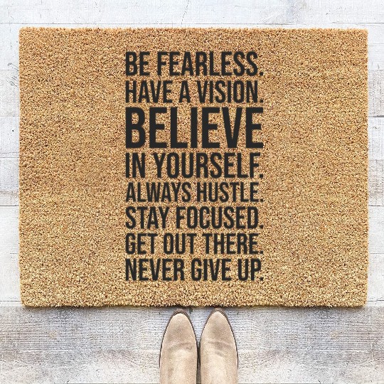 be fearless never give up Coir Doormats