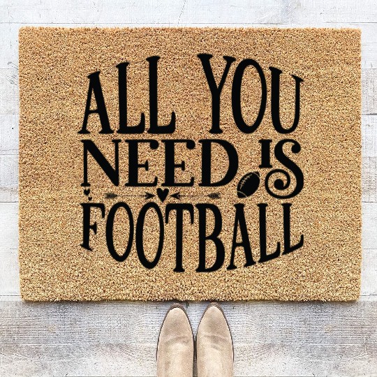All You Need Is Football Game Day Football Tees Coir Doormats