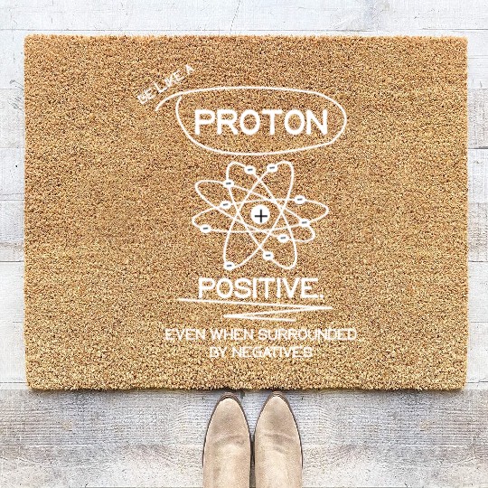 PROTON Stay Positive Science Teacher Student Gifts Coir Doormats