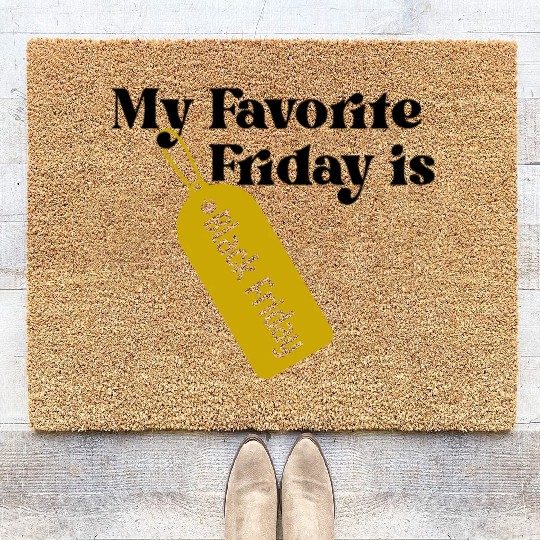 My Favorite Friday is Black Friday Coir Doormats