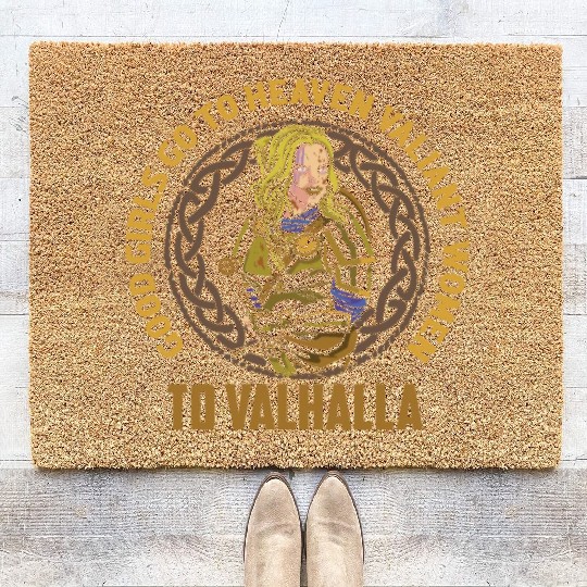 Good Girls Go To Heaven Valiant Women To Valhalla Coir Doormats