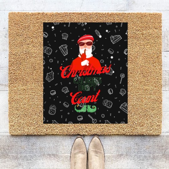 Christmas holidays funny Christmas Calories Don't Coir Doormats