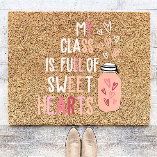 My Class Is Full Of SweetHearts Teacher Valentines Coir Doormats