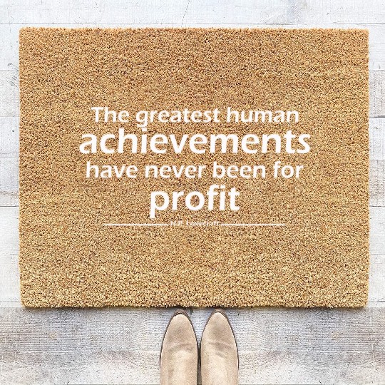 The greatest human achievements have never been Coir Doormats