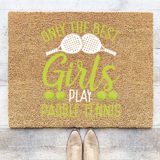 Paddle Tennis Player Match Only the best Girls Coir Doormats