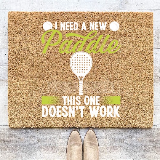 Paddle Tennis Match I need a new Paddle Funny Coir Doormats