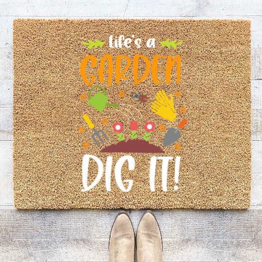 Life's A Garden Dig It Funny Gardening Pun Coir Doormats