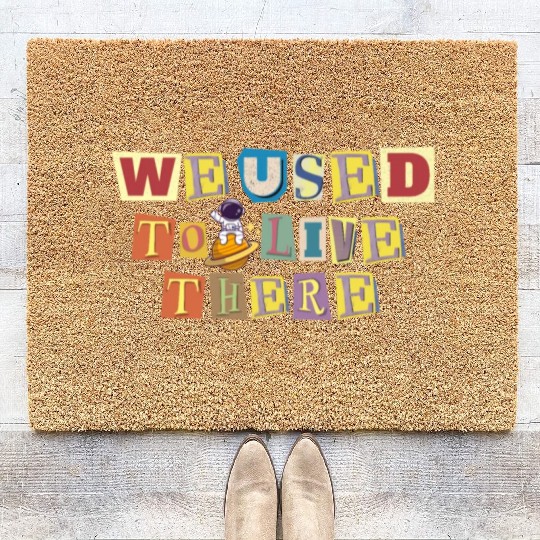 We Used To Live There Cool astronauts on Planets Coir Doormats