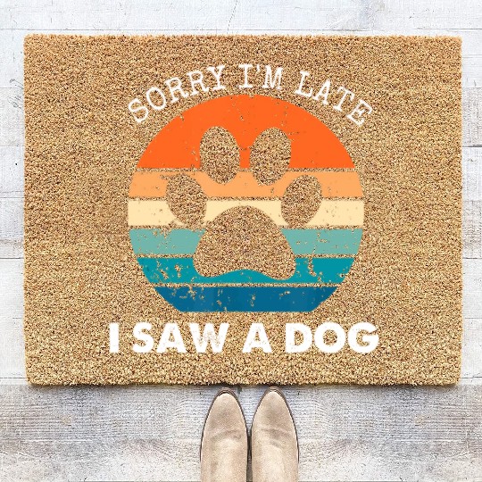Retro Vintage Sorry I'm Late I Saw A Dog Dogs Love Coir Doormats