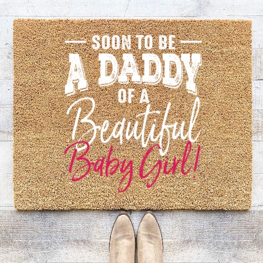 Soon To Be A Daddy Baby Girl Expecting Father Coir Doormats