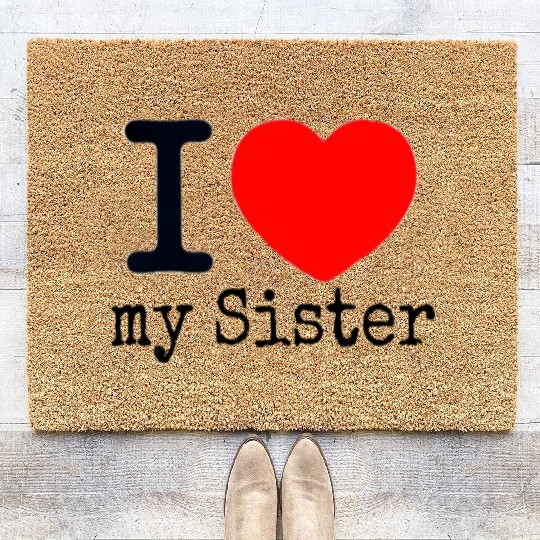 I love my Sister Coir Doormats