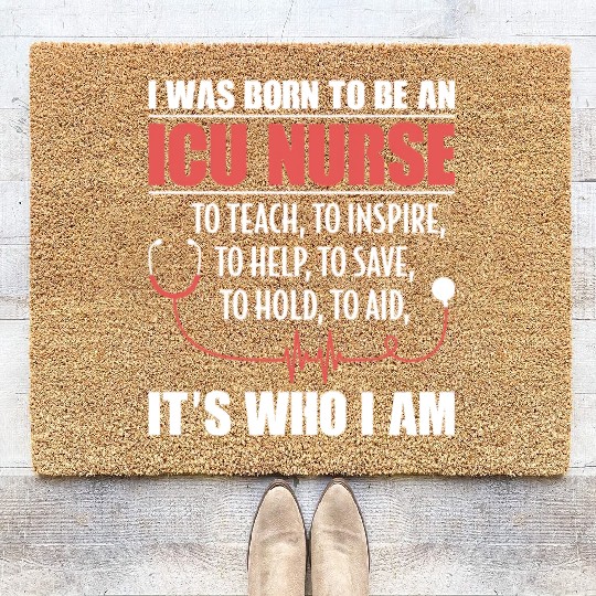 I Was Born To Be An ICU Nurse Coir Doormats