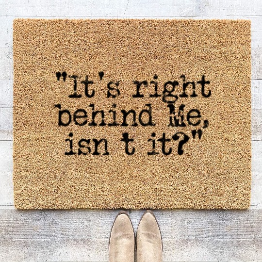 It's right behind me isn't it - supernatural Coir Doormats