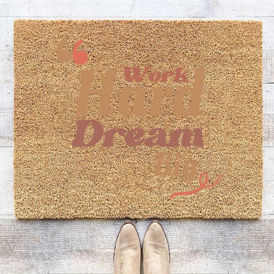 Work Hard Dream Big, Home Decor Coir Doormats