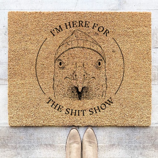 I am here for the shit show I am here for the shit Coir Doormats