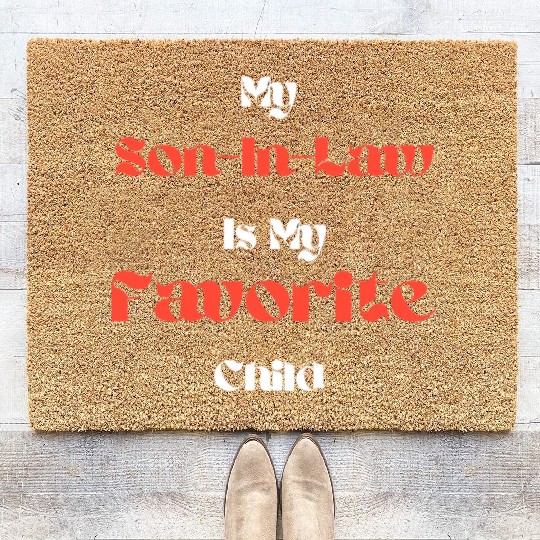 My Son-In-Law Is My Favorite Child Coir Doormats