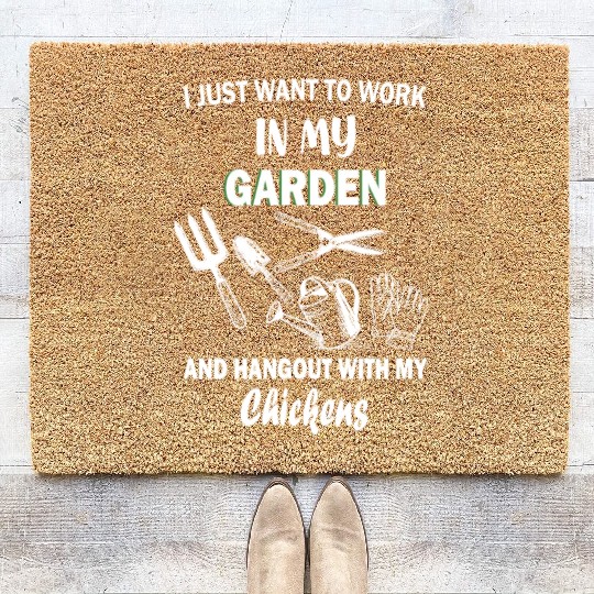 Work In My Garden Hangout With My Chickens Coir Doormats