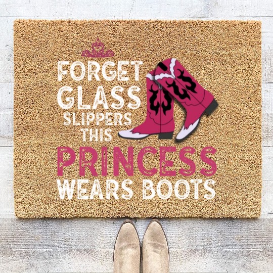 Forget Glass Slippers Princess Wears Cowboy Boots Coir Doormats