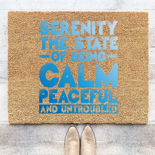 Serenity, Being Calm, Peaceful, And Untroubled 1 Coir Doormats