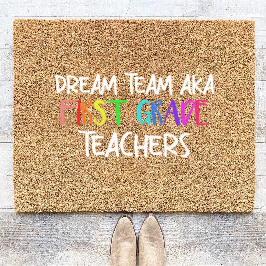 Dream Team Aka First Grade Teachers Coir Doormats