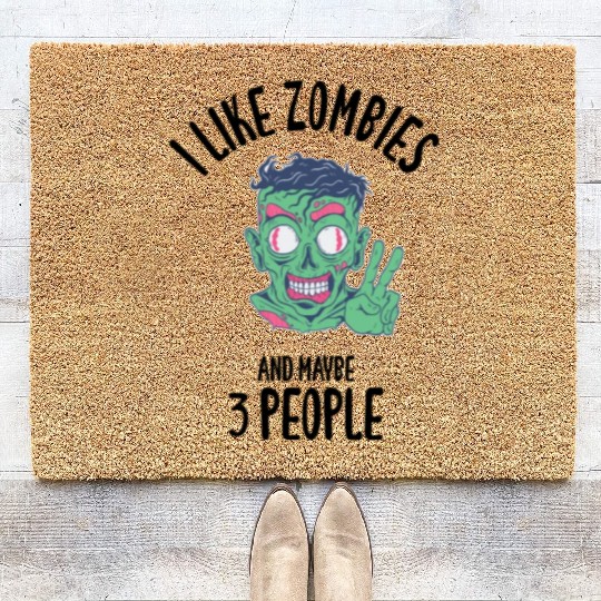 I Like Zombies And Maybe 3 People Coir Doormats
