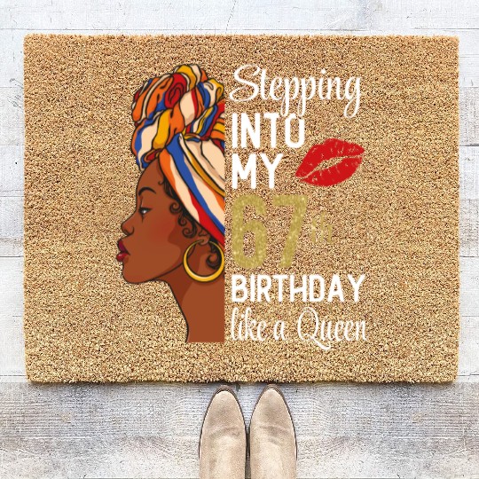 Stepping Into My 67th Birthday Like A Queen Coir Doormats