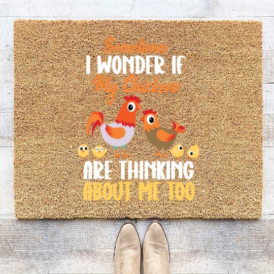 Sometimes I Wonder If My Chickens Are Thinking Coir Doormats