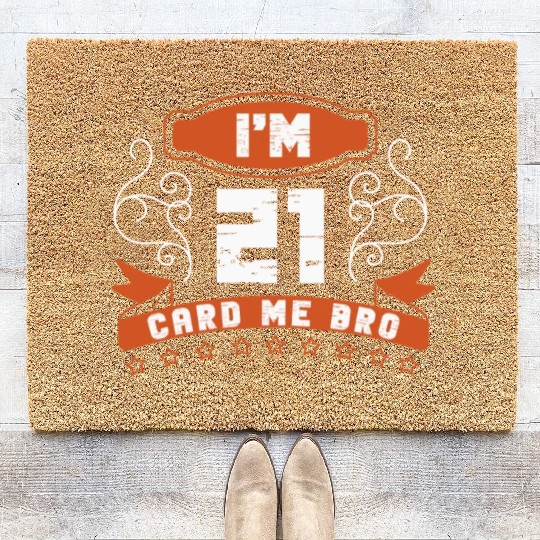 I'm 21 Card Me Bro 21 Years Old 21st Birthday Coir Doormats