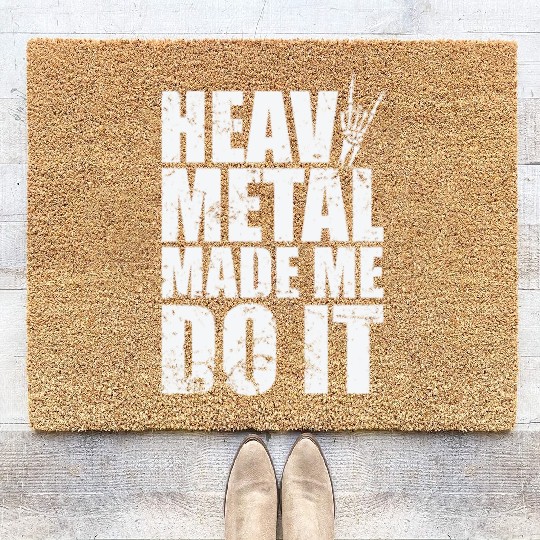 Heavy Metal Made me do it Music Band Coir Doormats