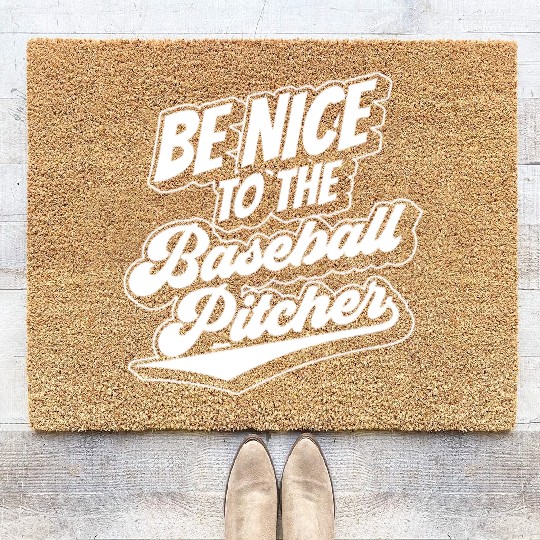 Be Nice To The Baseball Pitcher Player Hobby Coir Doormats