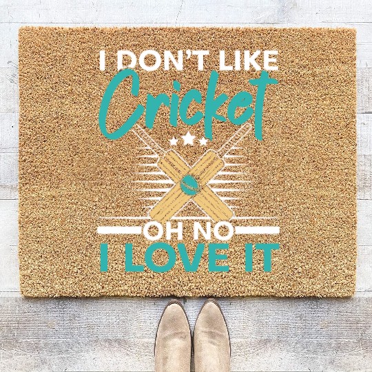 I Don't Like Cricket Oh No I Love It Cricketer Coir Doormats