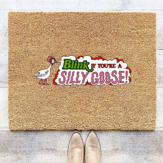 Funny Blink If You're A Silly Goose Coir Doormats