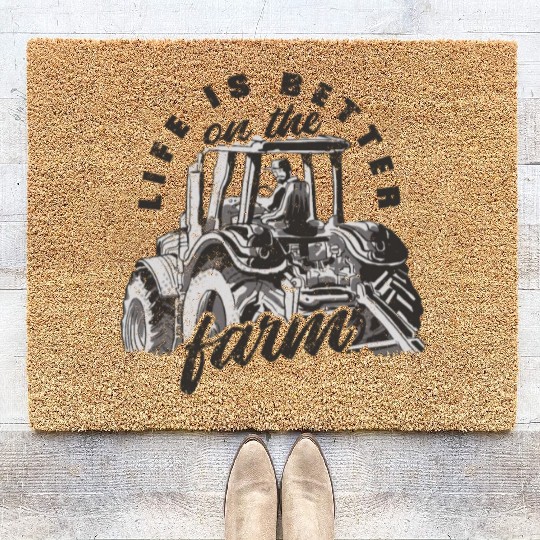 Life is better on the farming Life is better on th Coir Doormats