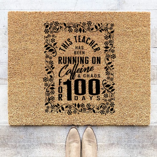 School Coir Doormats, Caffeine And Chaos For 100 Days