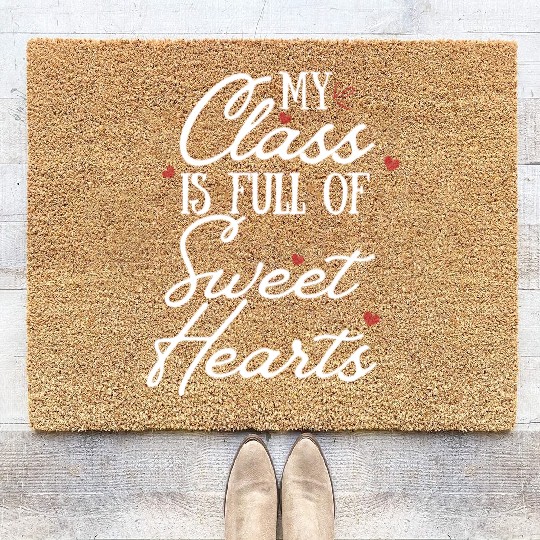 My Class is Full of Sweethearts Teacher Valentine Coir Doormats